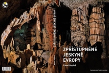 Zpřístupněné jeskyně Evropy unikátně zmapoval souhrnný knižní průvodce